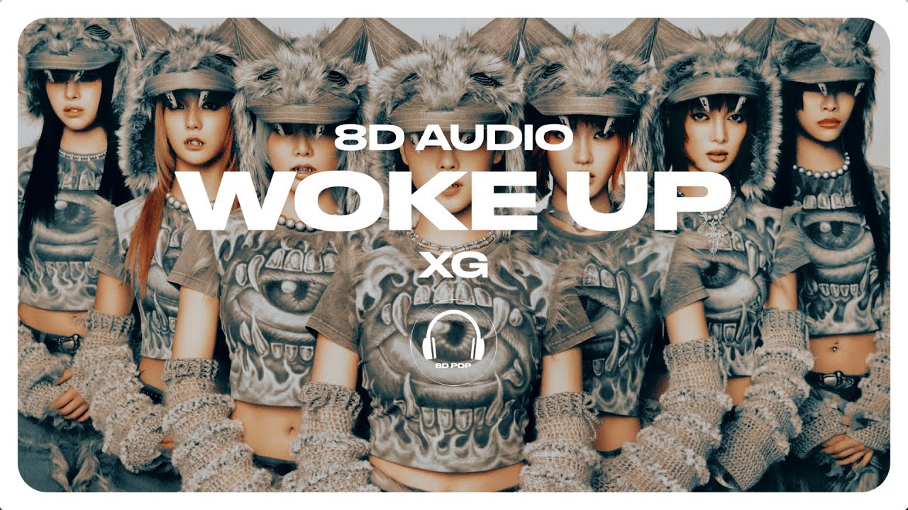 XG - WOKE UP [8D AUDIO] 🎧USE HEADPHONES🎧