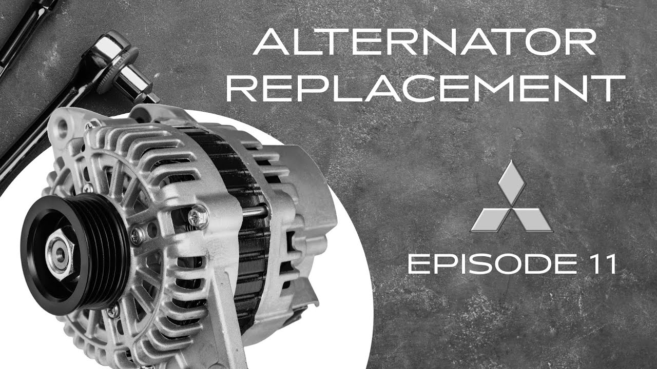 EPISODE 11 - ALTERNATOR REPLACEMENT (1999 MITSUBISHI MONTERO SPORT)