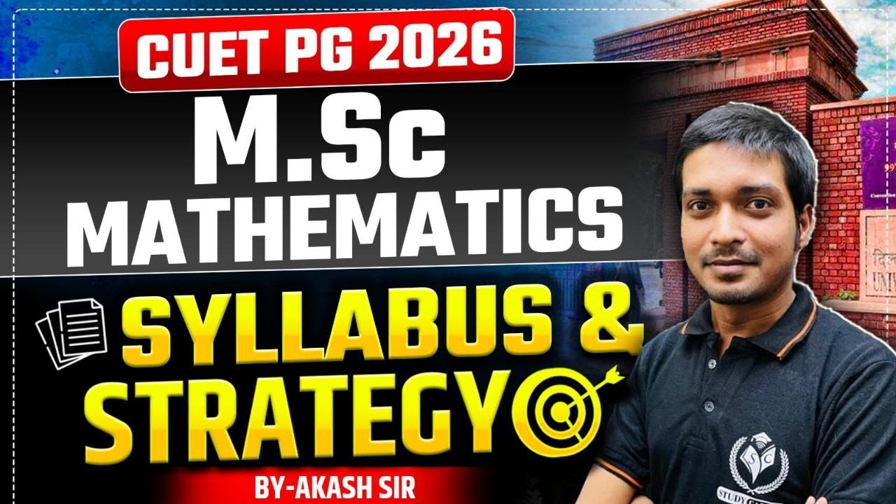 M.Sc MATHEMATICS Syllabus and Strategy CUET PG 2026 || Must Watch before Starting your Preparation