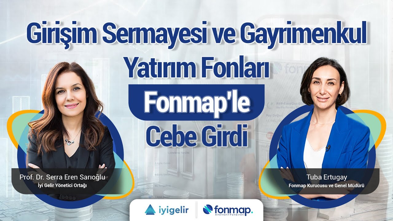 Girişim Sermayesi ve Gayrimenkul Yatırım Fonları Fonmap’le Cebe Girdi #gsyf #gmyf