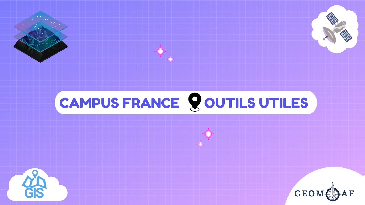 CAMPUS FRANCE : CINQ OUTILS UTILES POUR LE GEOMATICIEN
