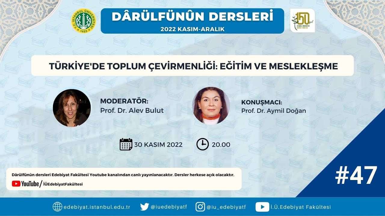 47. Dârülfünûn Dersi: Türkiye'de Toplum Çevirmenliği: Eğitim Ve Meslekleşme