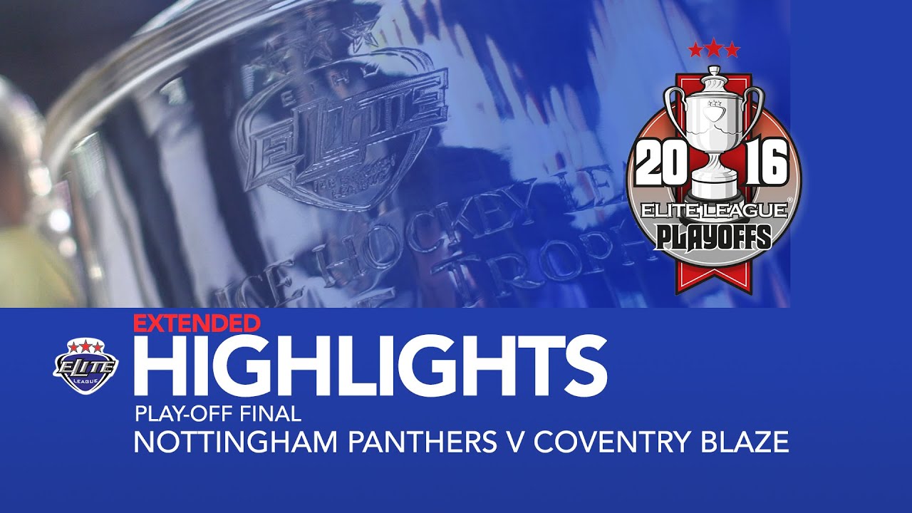 EIHL Play-off Final 2016 - Nottingham Panthers v Coventry Blaze - Extended Highlights