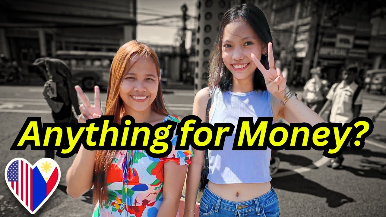 Would Filipinas Do Anything for MONEY? | Street Interviews
