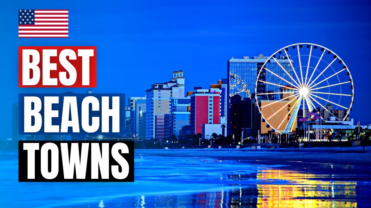 Top 20 Best Beach Towns to Live in USA 2026