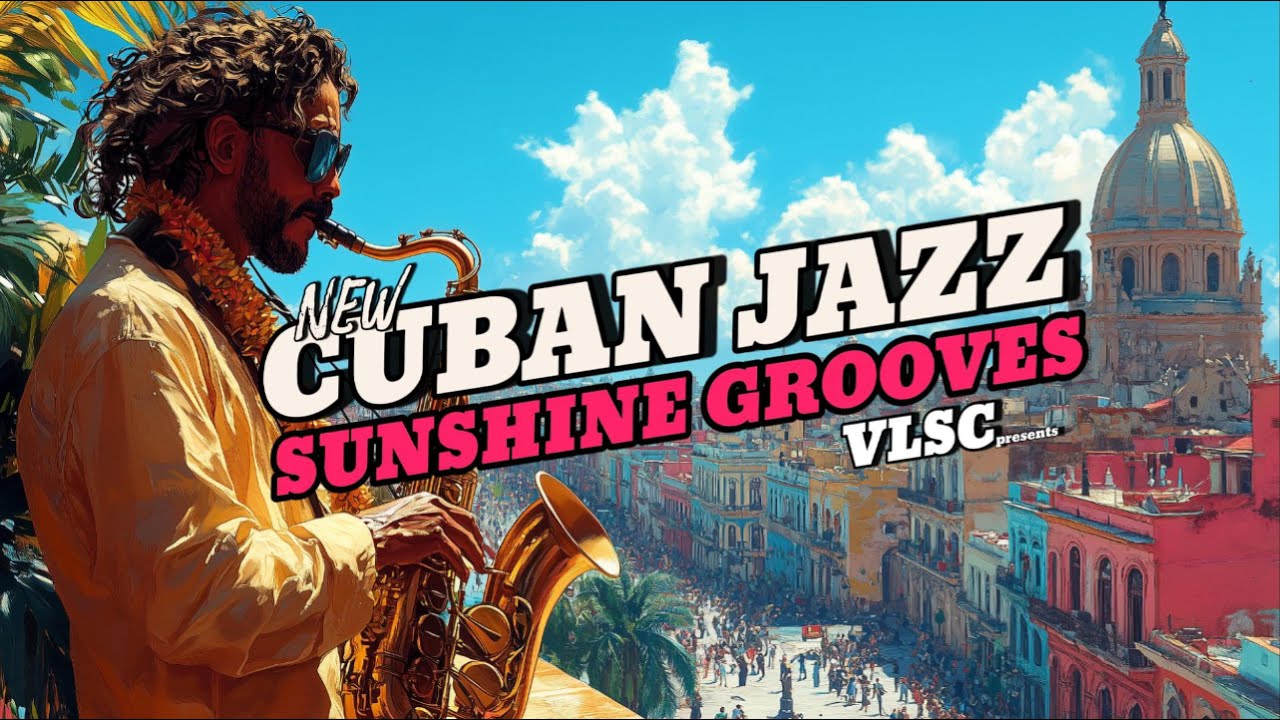 🔥 Get Ready for Sizzling Cuban Jazz SUMMER VIBES 2025! 🎺
