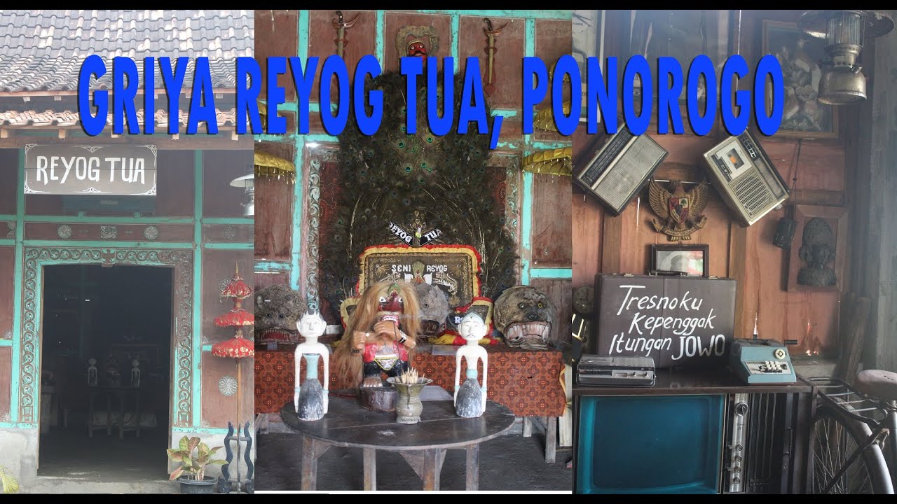 GRIYA REYOG TUA, MEMPERTAHANKAN EKSISTENSI WARISAN BUDAYA