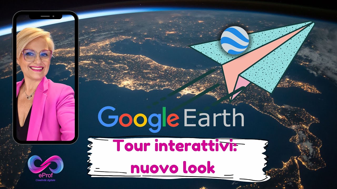 Tour interattivi con Google Earth: Nuovo look
