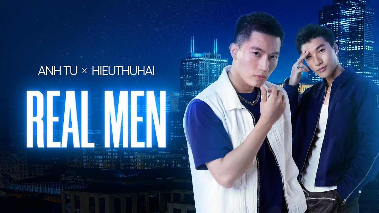 ANH T&Uacute; FT. HIEUTHUHAI &ndash; REAL MEN | OFFICIAL MUSIC VIDEO (REALM BAND)