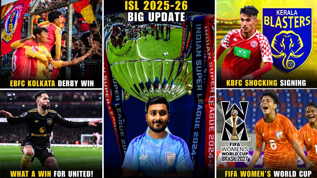 ISL big update|KBFC New signing|EBFC Derby win|FIFA Women's World Cup 2027|Arsenal 2-3 Man United🔥