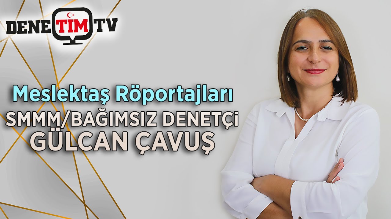 Meslektaş Röportajları | SMMM/Bağımsız Denetçi Gülcan Çavuş