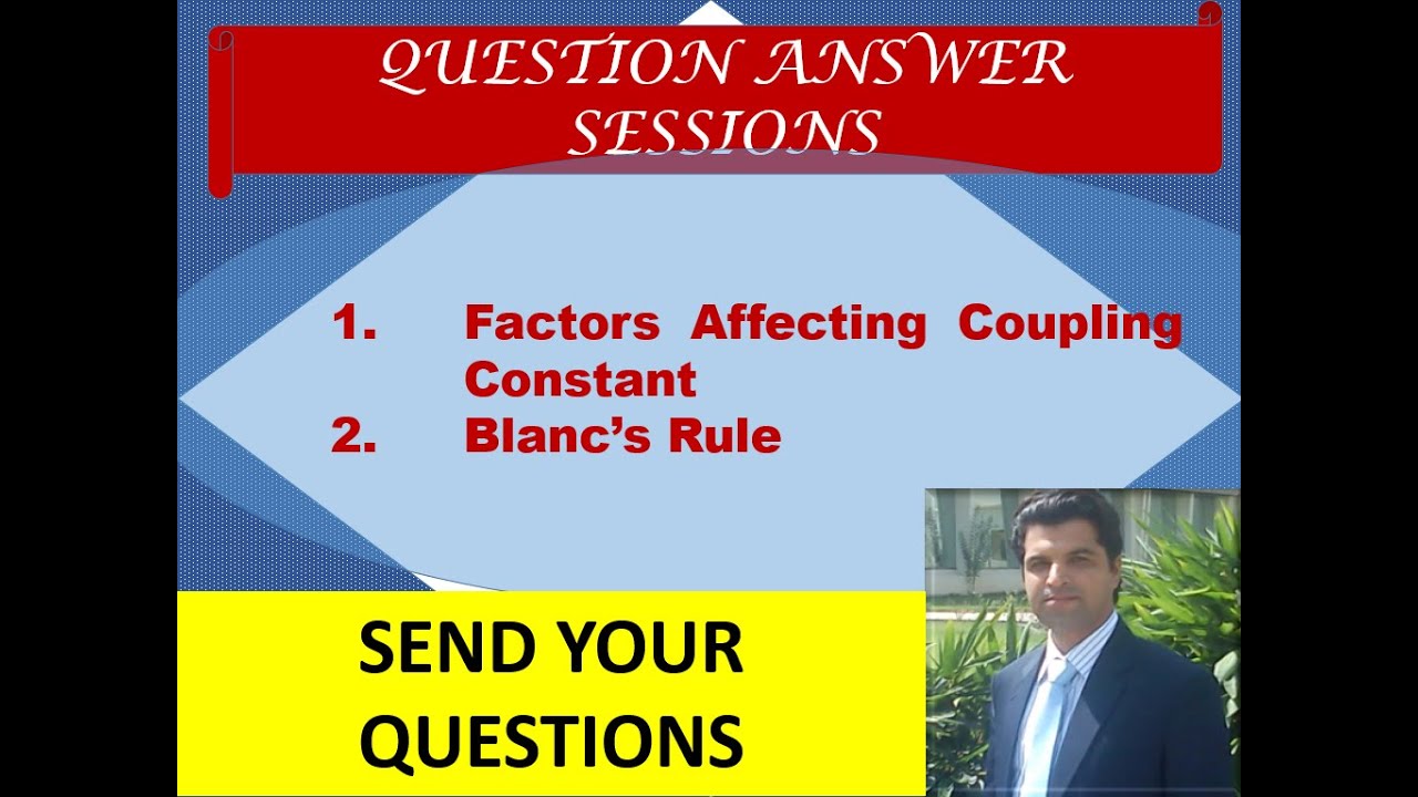 QA session 4 | Blanc's rule | Factors affecting coupling constant | General chemistry | Chemwonders
