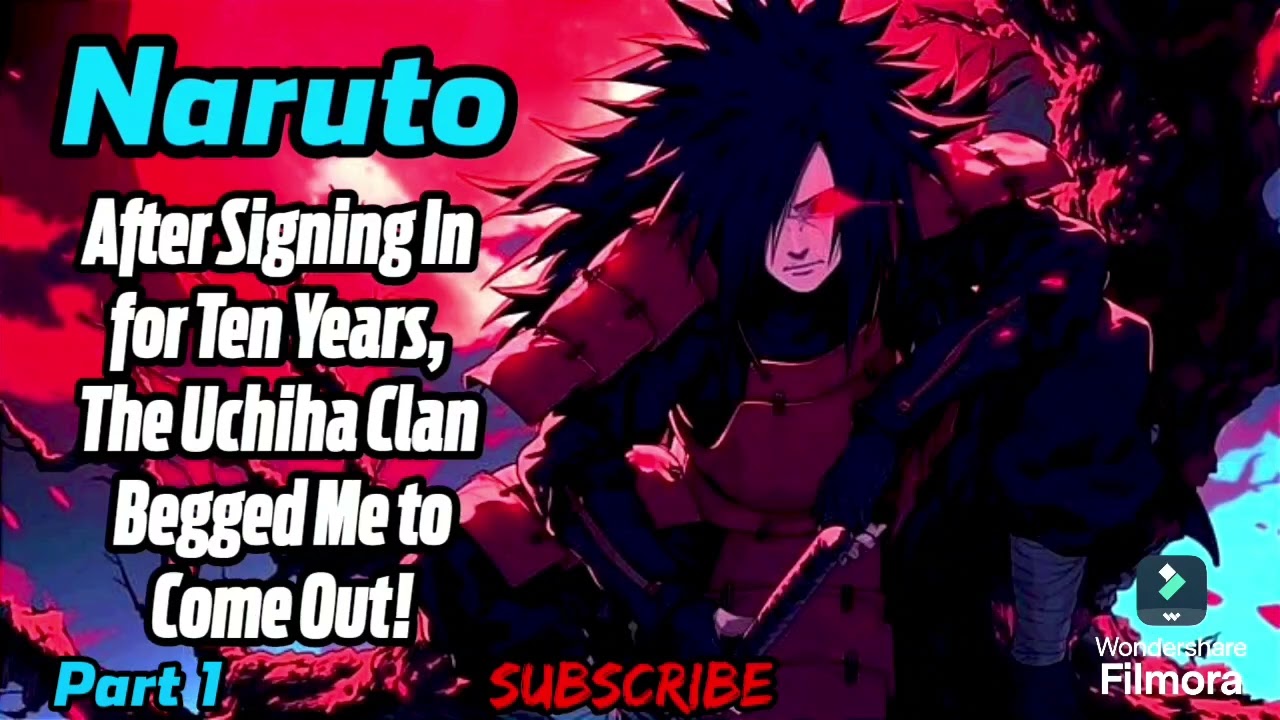 Naruto: After Signing In for Ten Years, The Uchiha Clan Begged Me to Come Out! | Part 1
