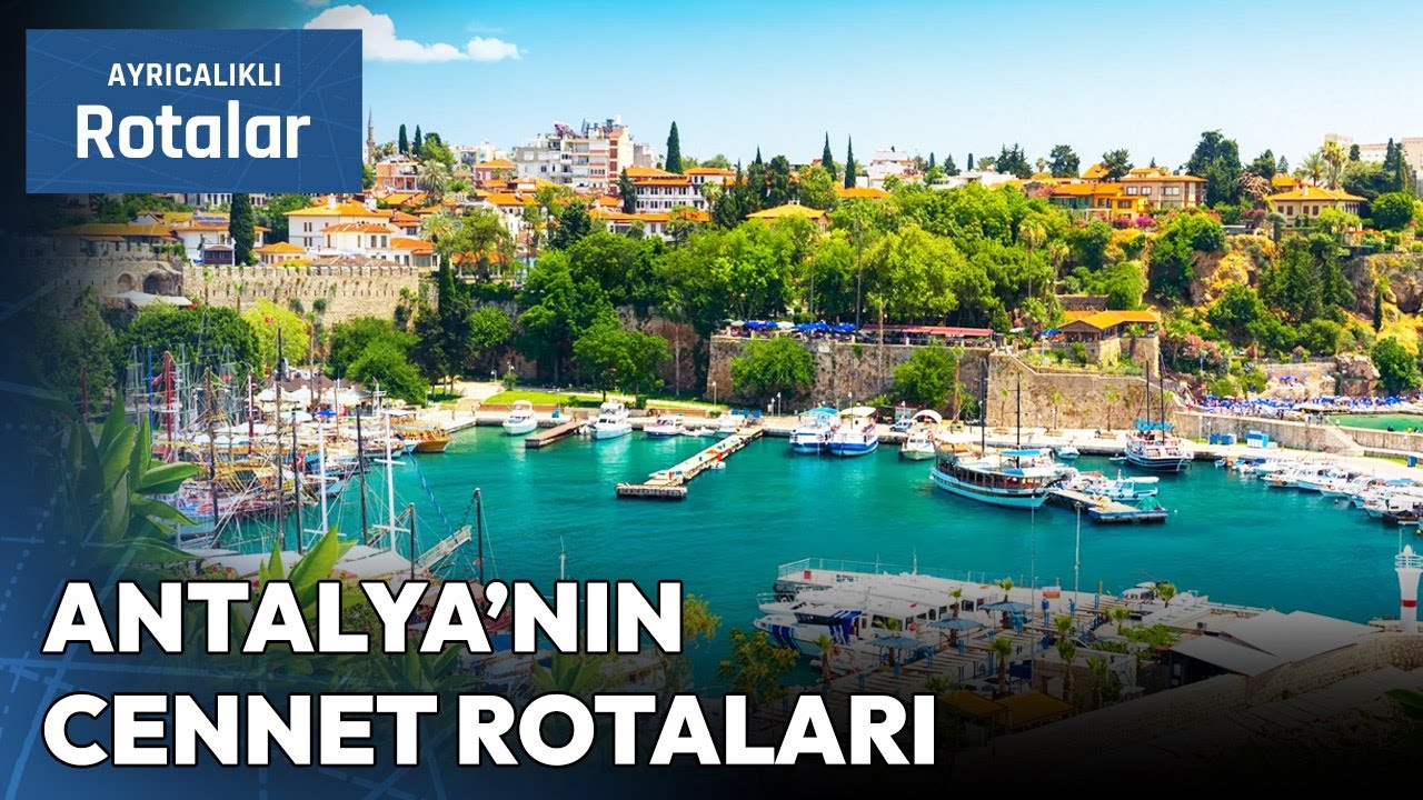 Akdeniz'in İncisi Antalya'da Sıcacık Bir Yolculuk! | Ayrıcalıklı Rotalar