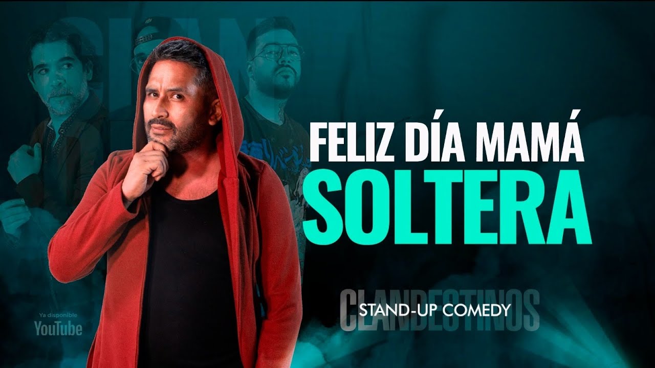 Feliz día de la mamá soltera - Stand - Up - Comedy - Clandestinos # 14