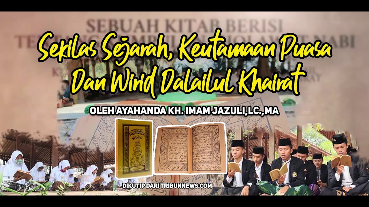 Sekilas Sejarah, Keutamaan Puasa dan Wirid Dalailul Khairat