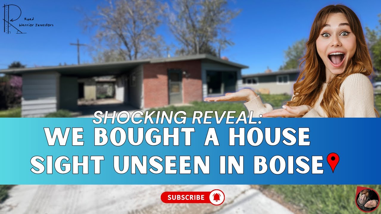 Full Story: Boise, Idaho Real Estate Investment Bought Sight Unseen– You Won't Believe What We Found