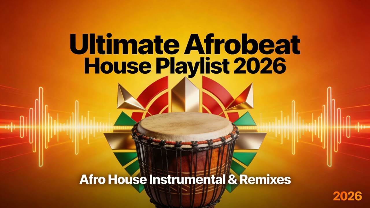 Ultimate Afrobeat House Playlist 2026 | Afro House Instrumental & Remixes