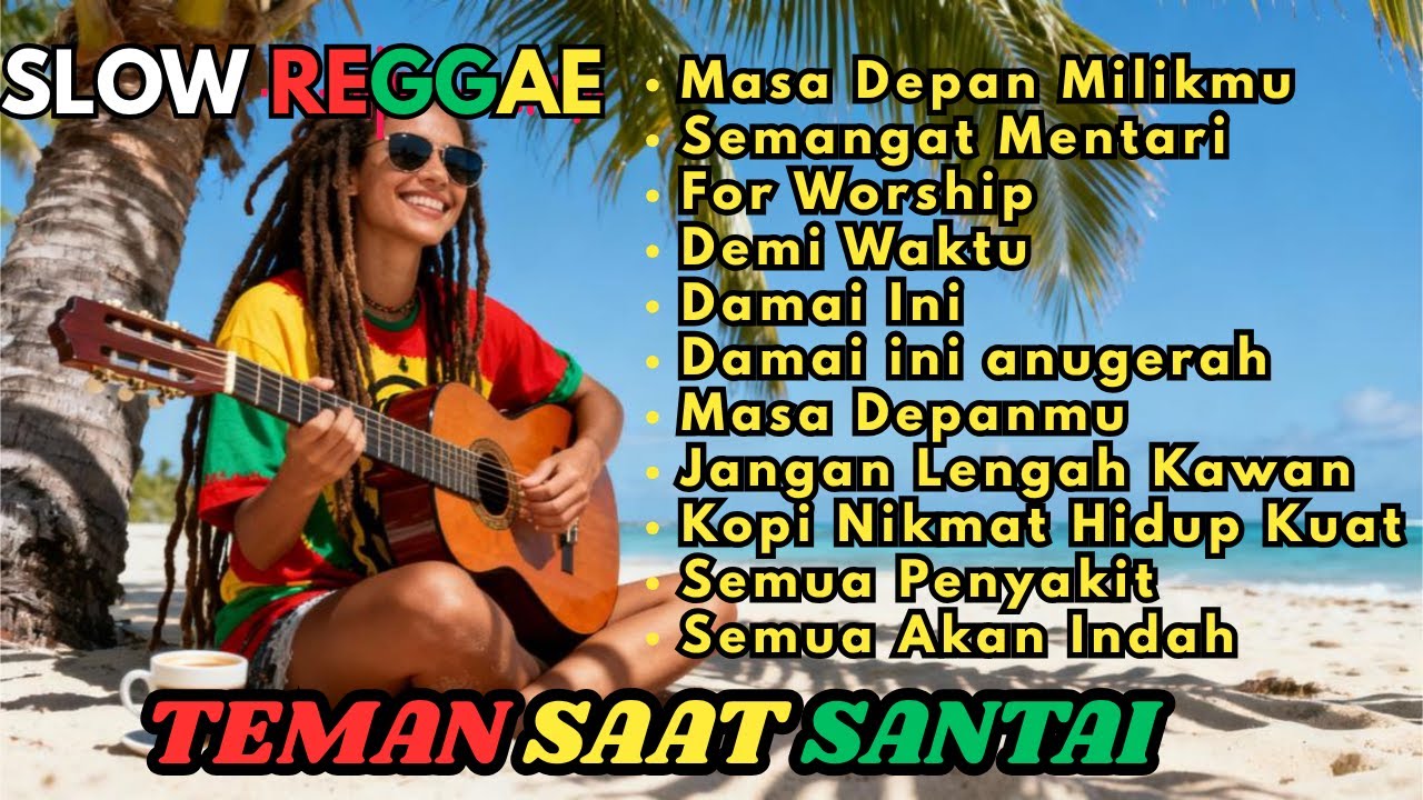 Kumpulan Musik Reggae  Favorit 🌴 Teman Saat Santai    Lagu REGGAE Motivasi Kerja kerasmu