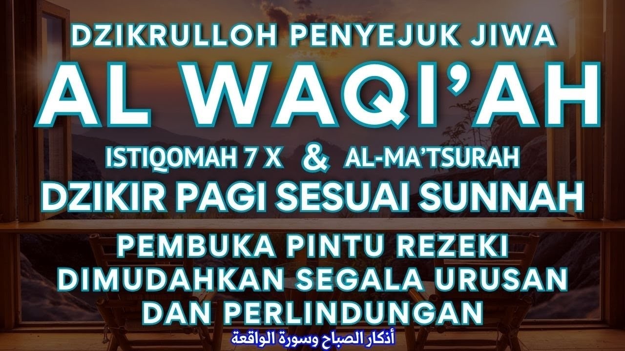 DZIKIR PAGI AL WAQIAH 7X MEMBUKA PINTU REZEKI, DIMUDAHKAN SEGALA URUSAN, PERLINDUNGAN Selasa3Mar26