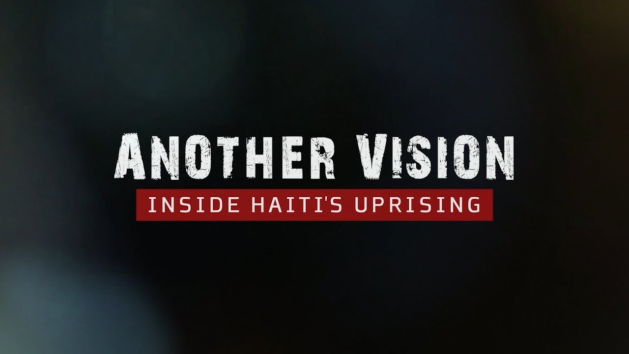 Another Vision: Inside Haiti&rsquo;s Uprising | Official Trailer | MintPress News - Krey&ograve;l