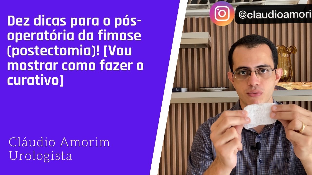 Dez dicas para o pós-operatório da fimose (postectomia)! [Vou mostrar o curativo]