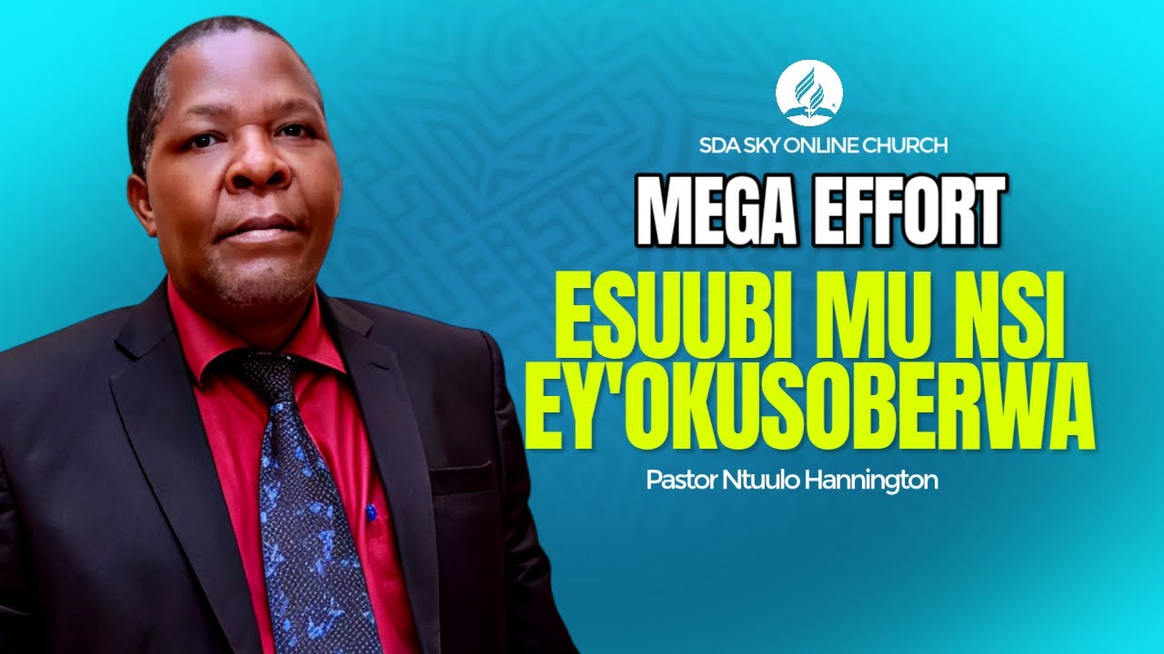 LIVE: SDA SKY OLINE CHURCH MEGA EFFORT || ESUUBI MU NSI EY'OKUSOBERWA || PASTOR NTUULO HANNINGTON