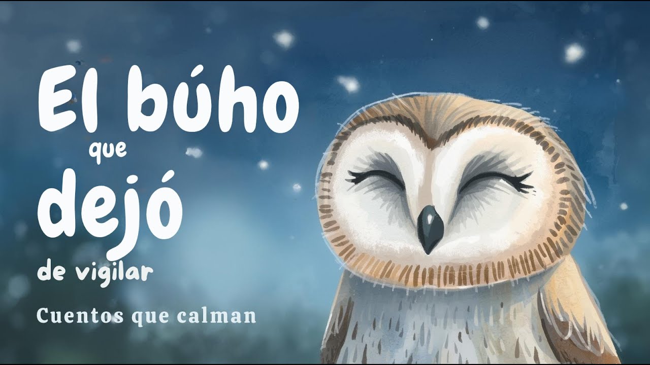 El búho que dejó de vigilar 🦉🌙 | Cuento para dormir profundamente | Calma infantil