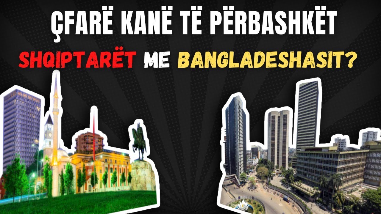 Çfarë kanë të përbashkët shqiptarët dhe bangladeshasit? 🧐