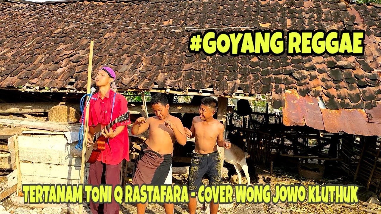 TERTANAM TONY Q RASTAFARA - COVER WONG JOWO KLUTHUK