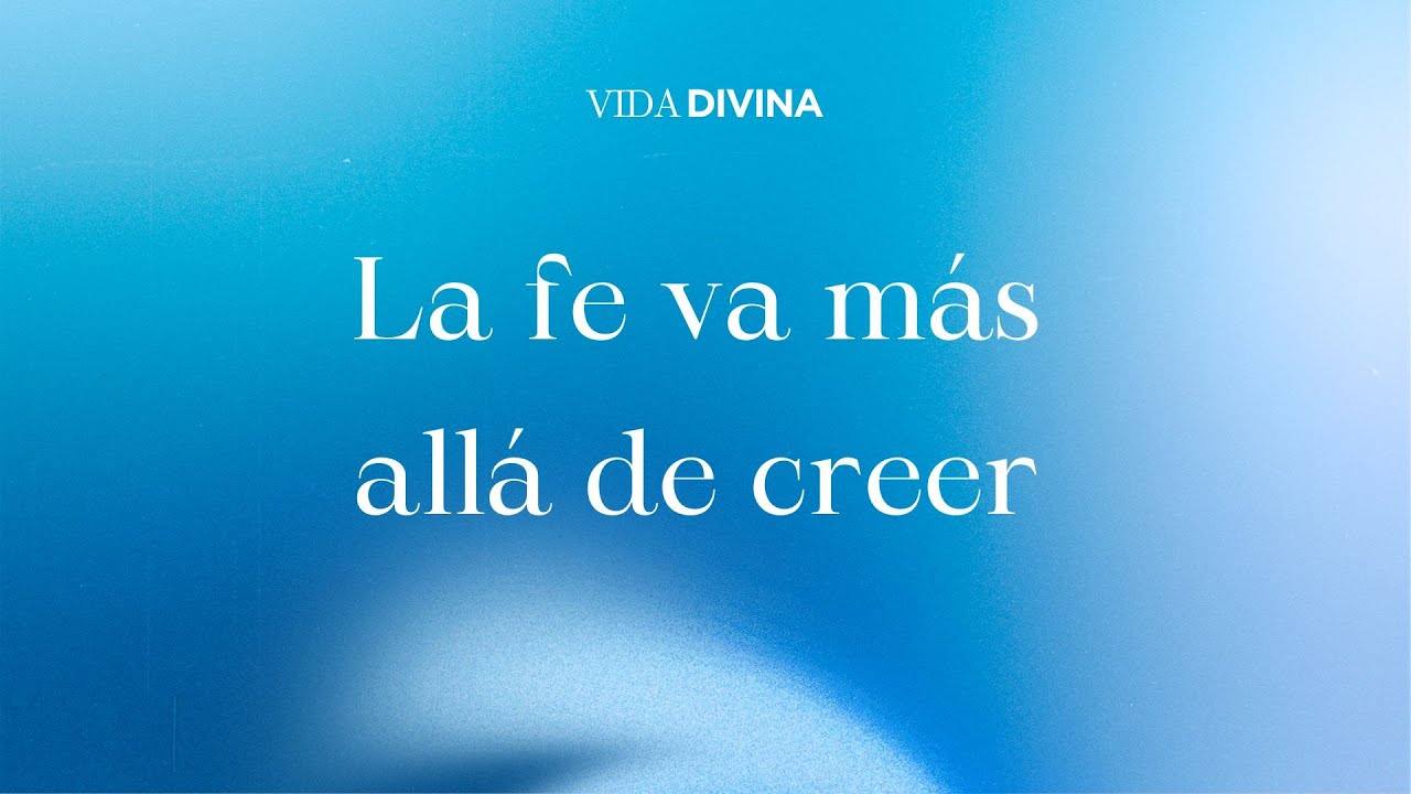 La fe va más allá de creer - Hno. Lucano Zazueta - 9:00am - 11/01/2026