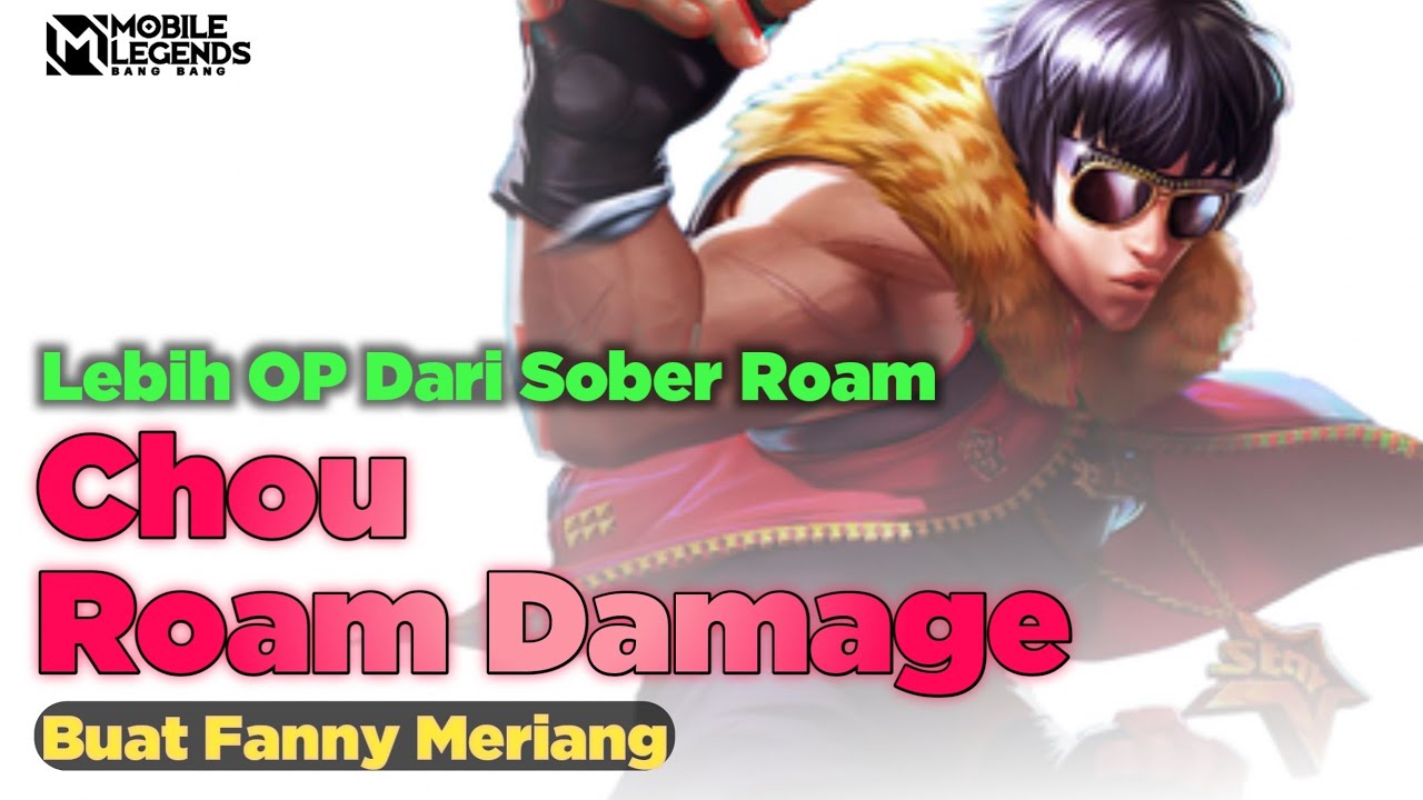 Chou Roam Damage Asli Gacor parah! lebih Op Dari Sober Roam!