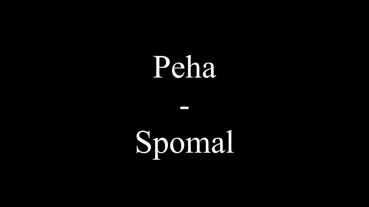 Peha - Spomal (Text, Lyrics)