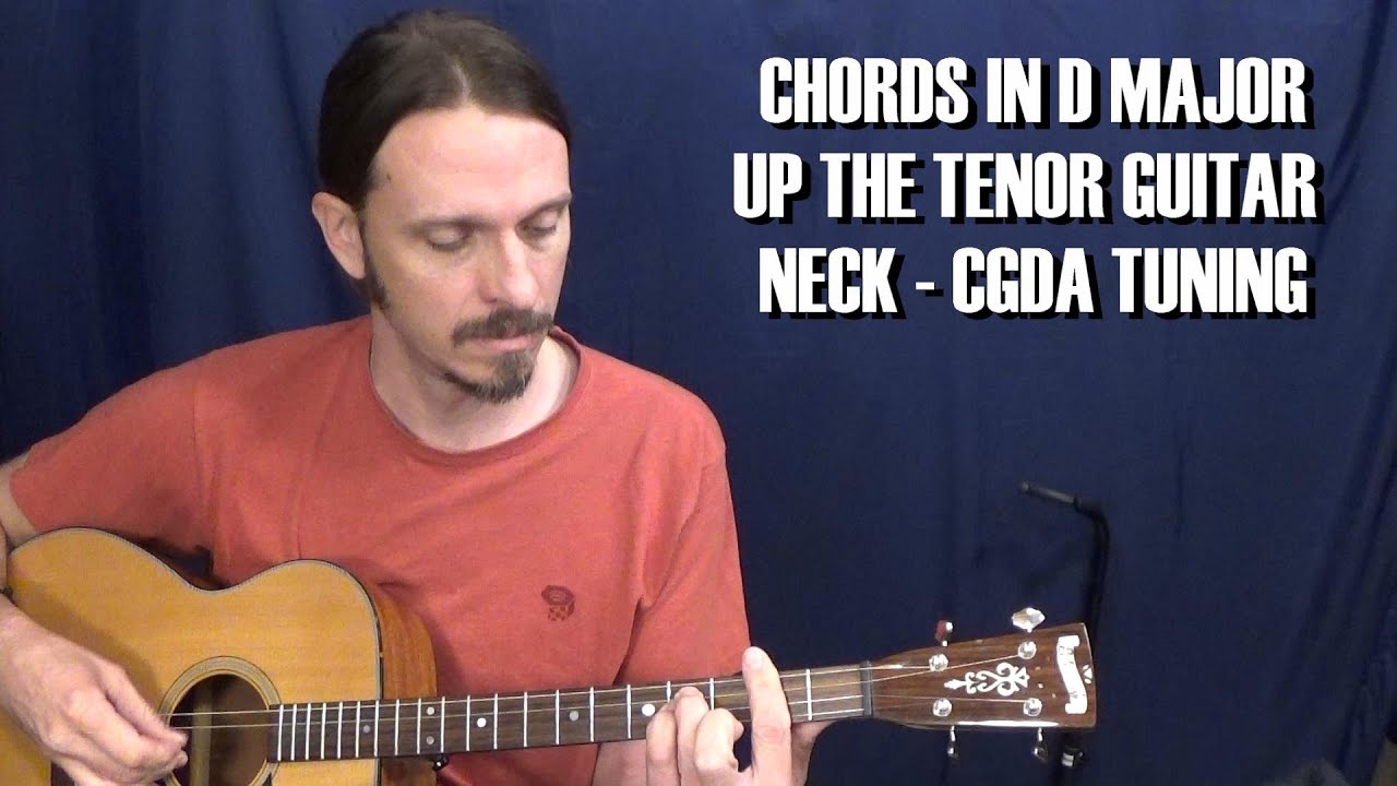 Tenor Guitar Chords up the Neck in D Major CGDA Tuning