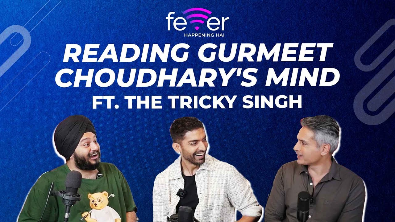 READING GURMEET CHOUDHARY'S MIND FT. THE TRICKY SINGH | FEVER FM
