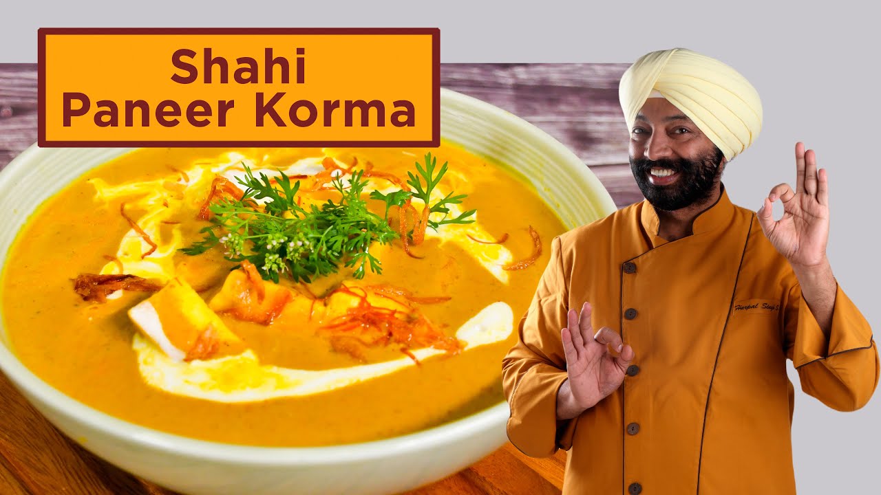 Shahi Paneer Korma | शाही पनीर कोरमा | Chef Harpal Singh