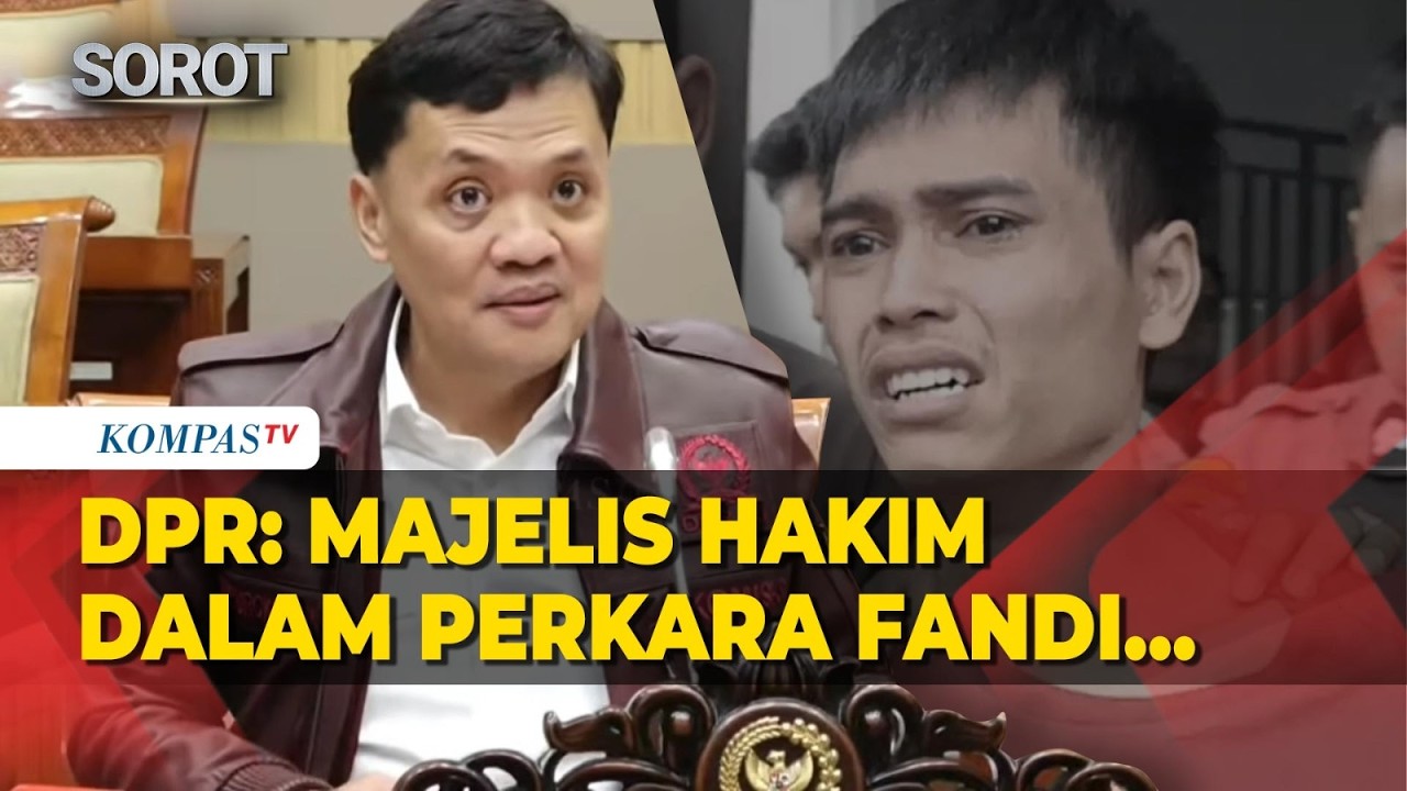 [FULL] DPR Ingatkan Hakim Kasus ABK Fandi soal Tuntutan Hukuman Mati, Singgung KUHP Baru?