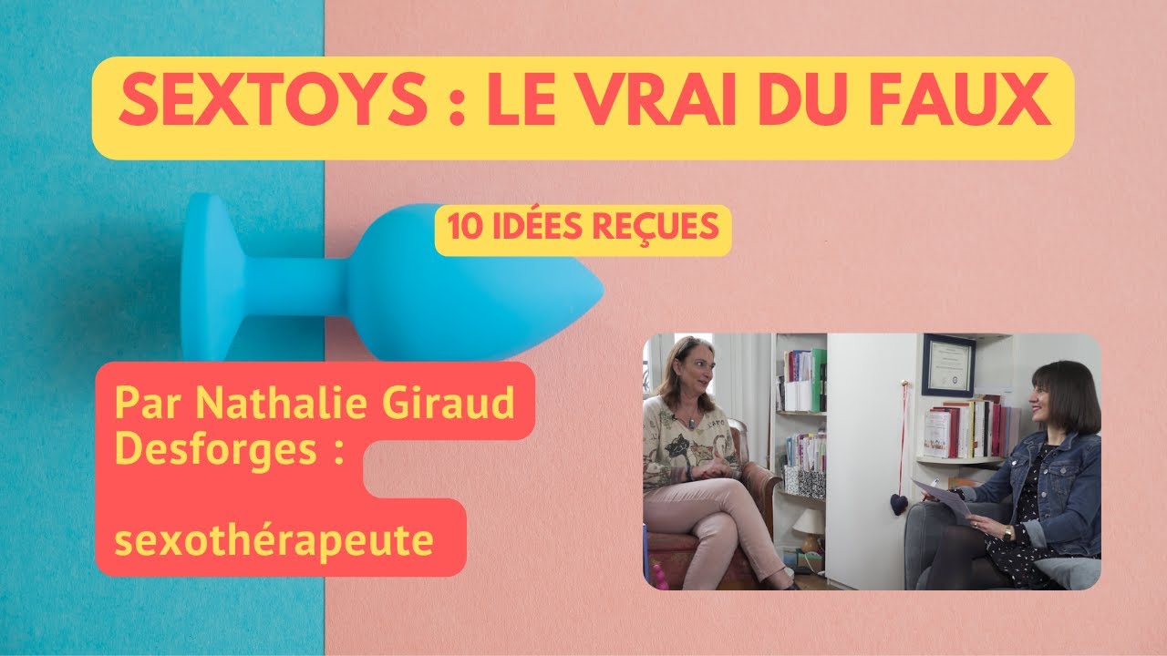 Sextoys : 10 id&eacute;es re&ccedil;ues et d&eacute;construites [ Par Nathalie Giraud Desforges, sexoth&eacute;rapeute ]  ✅ ☑️