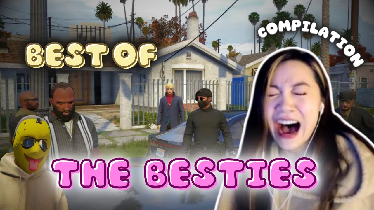 BEST of The Besties (FUNNY MOMENTS) | GTA RP NoPixel 4.0