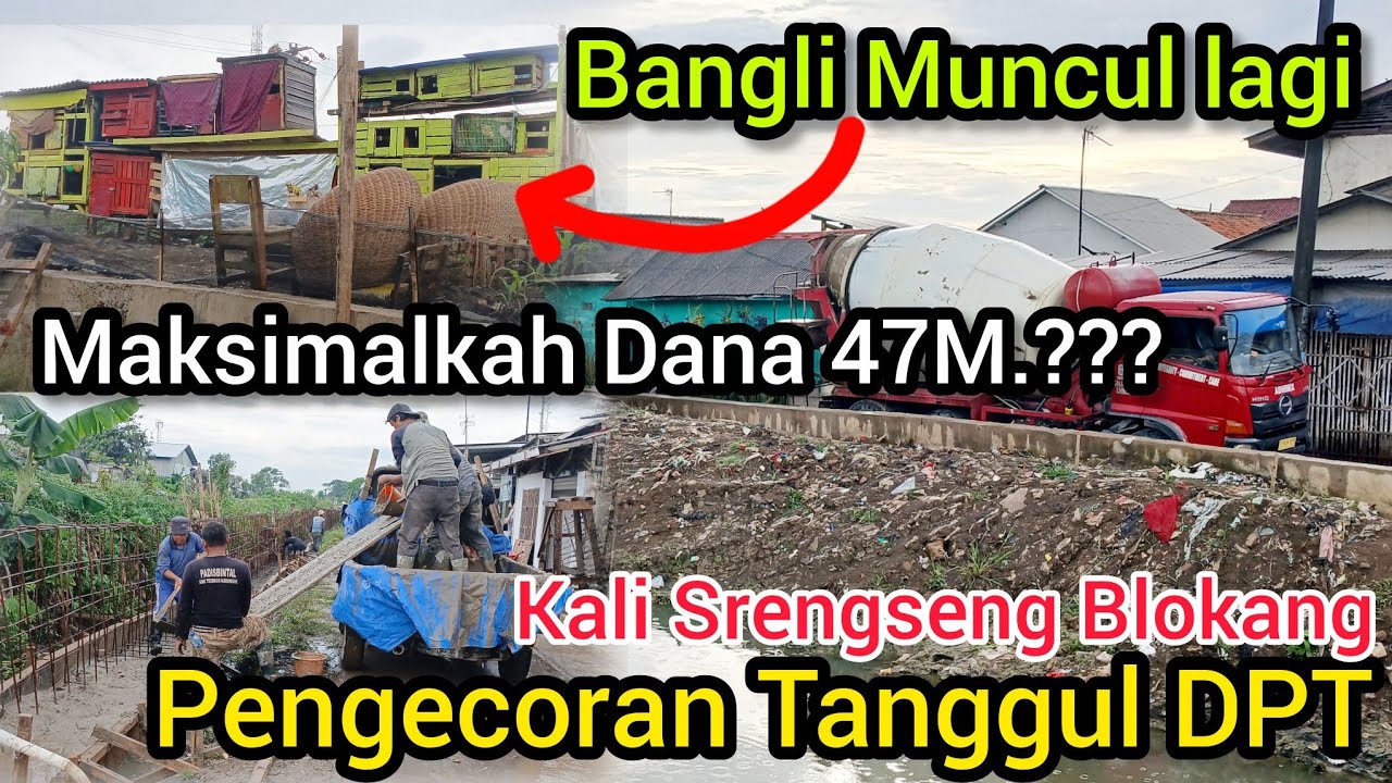 MANTABS‼️MAKSIMALKAH DANA 47MILYAR❓️TERKINI PENGECORAN TANGGUL RAKSASA DPT KALI SRENGSENG SUKATANI❗️