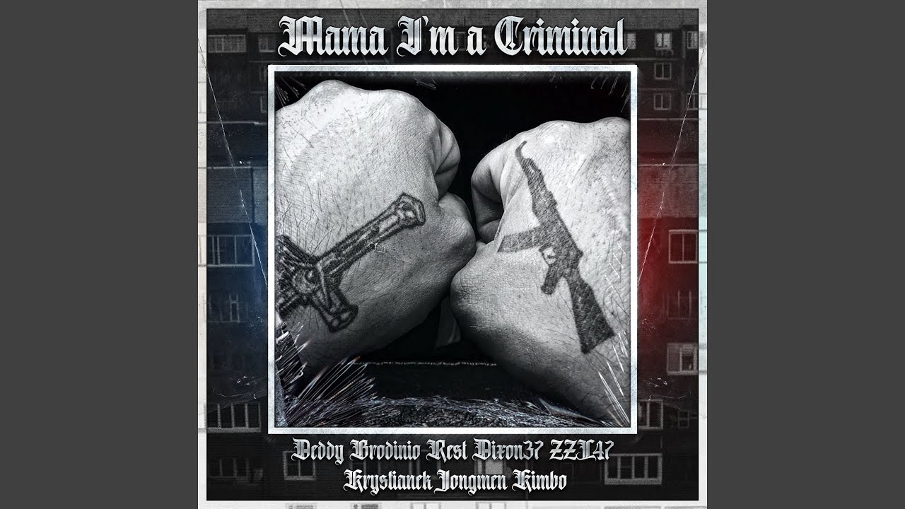MAMA I’M a CRIMINAL