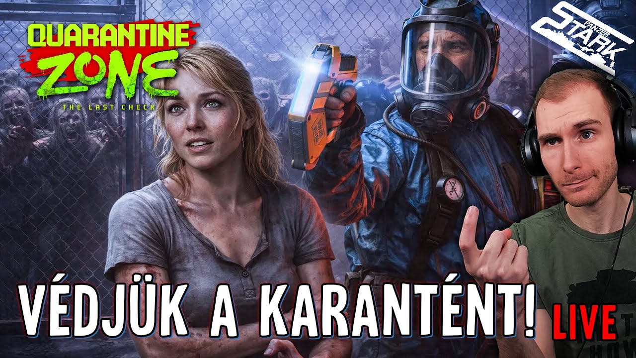 Védjük a KARANTÉNT! Nem Juthat Be Fertőzött! - Quarantine Zone: The Last Check #2 - Stark LIVE