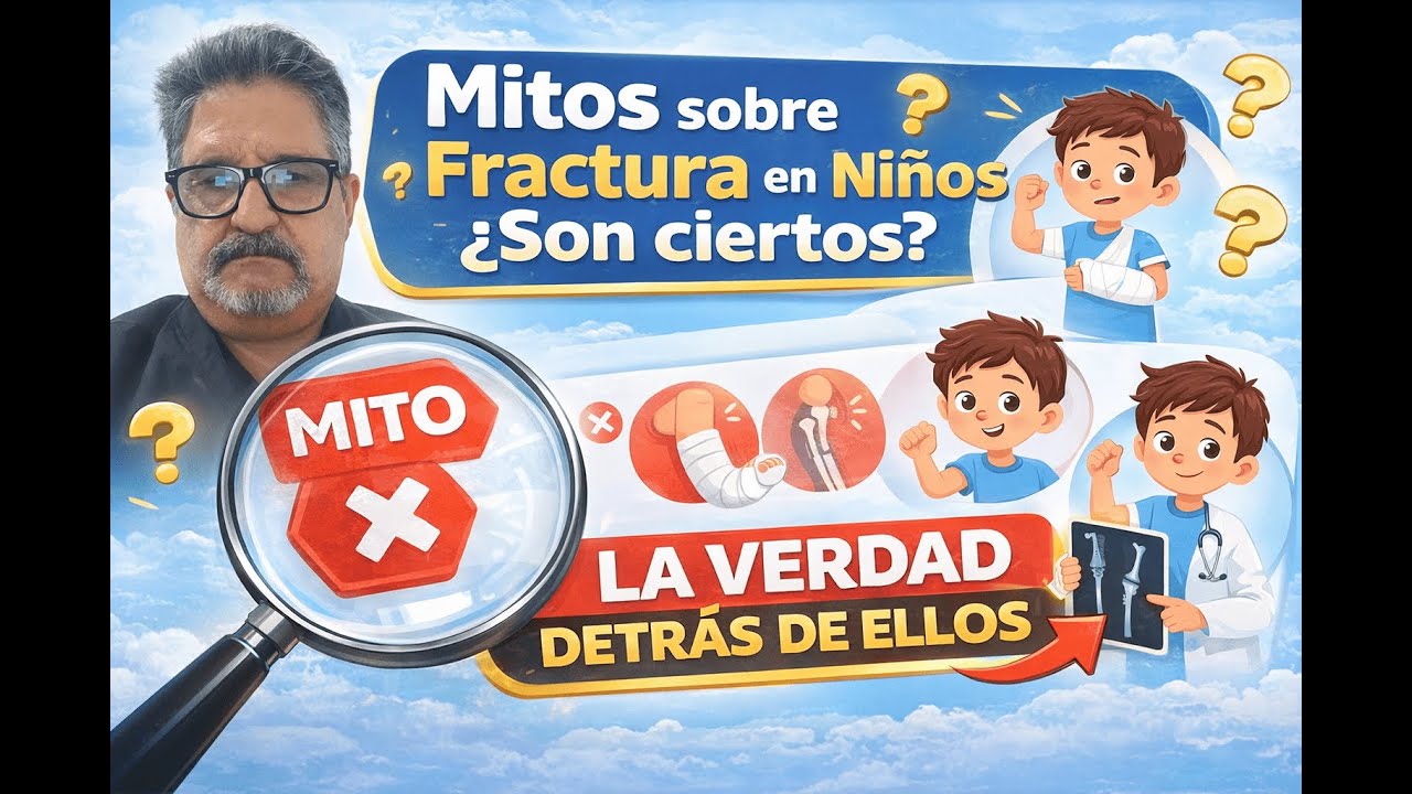 Mitos sobre  FRactura en los niños la verdad detras de ello
