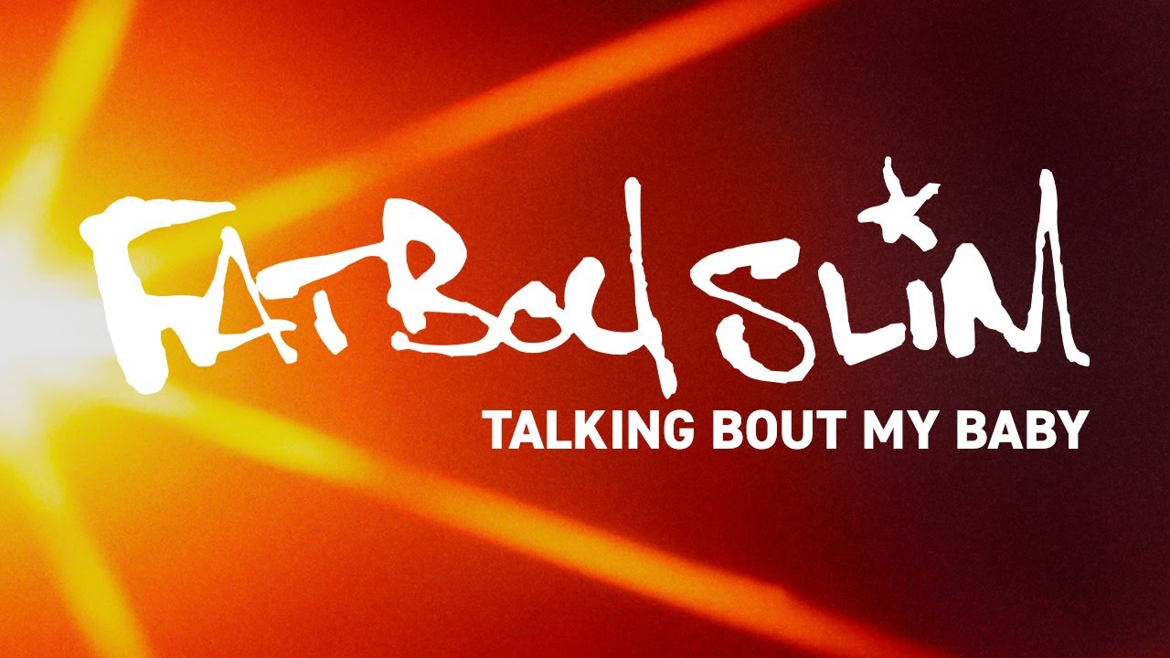 Fatboy Slim - Talking Bout My Baby (Official Audio)