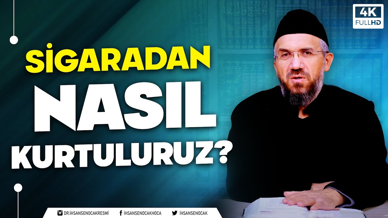 Sigaradan Nasıl Kurtuluruz? | İhsan Şenocak