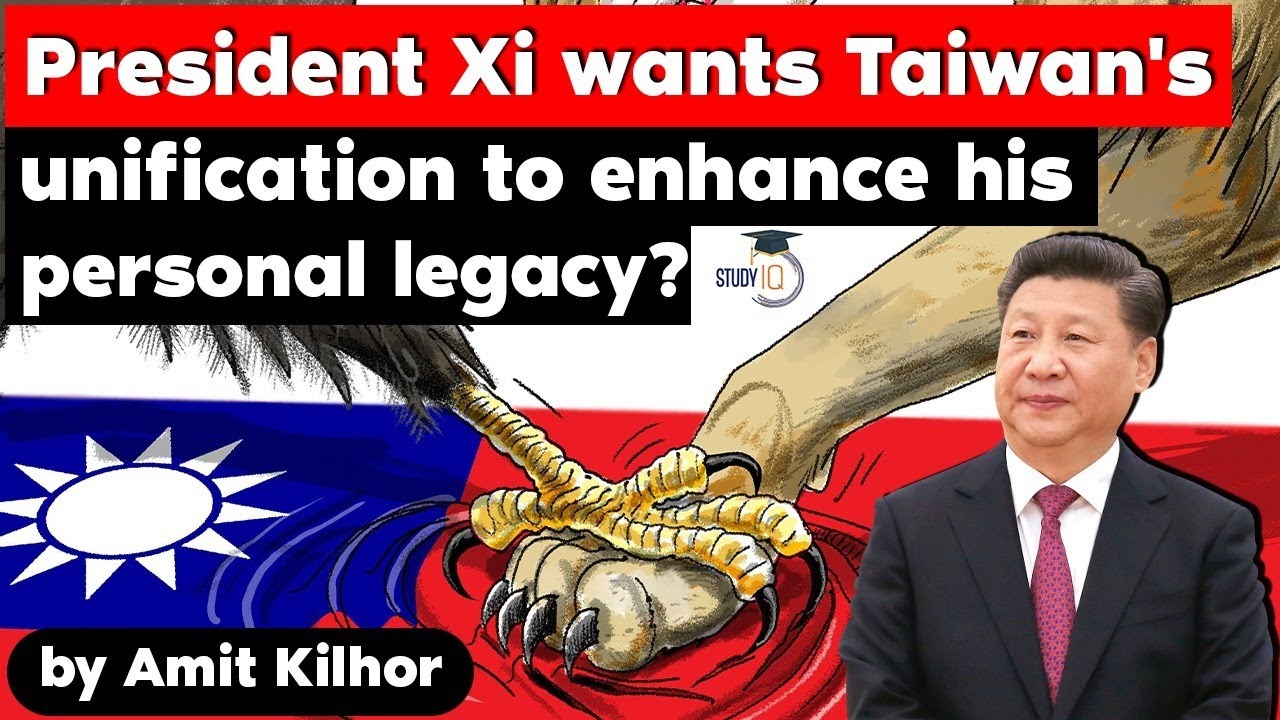 China Taiwan Conflict What President Xi said about Taiwan's unification with China? Geopolitics UPSC
