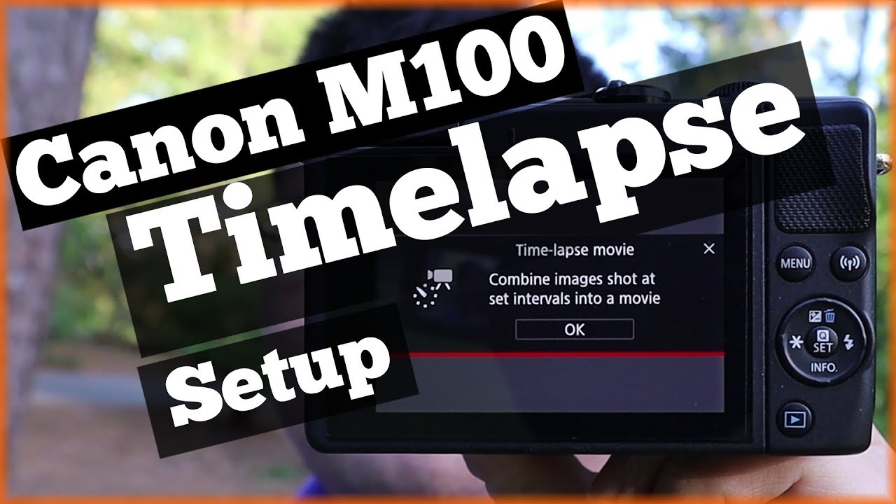 Canon M100 Timelapse Settings