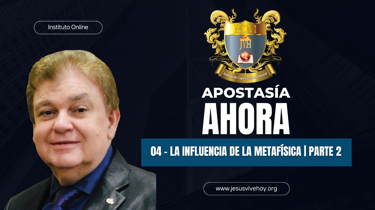 La Influencia de la Metafísica en las Iglesias | Parte 2 \\ Clase 11 - Apostasía Ahora