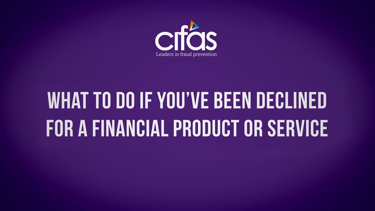 What do I do if I’ve been declined for a financial product or service?