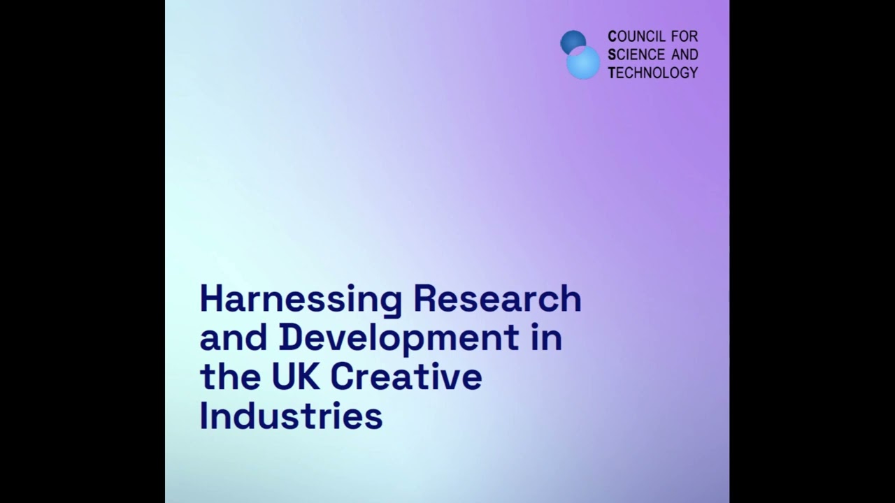 CST advice on 'Harnessing Research and Development in the UK Creative Industries'